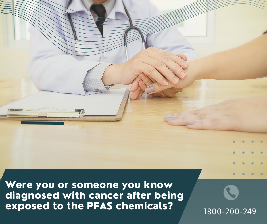 Were you or someone you know diagnosed with cancer after being exposed to the PFAS chemicals | Moloney & Co.