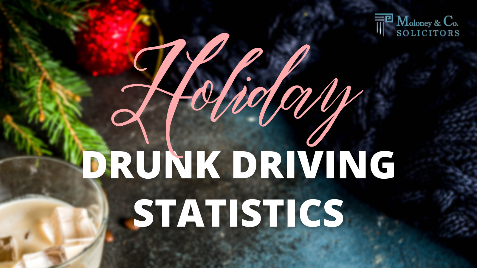 holiday drunk driving statistics in Ireland