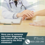 Were you or someone you know diagnosed with cancer after being exposed to the PFAS chemicals | Moloney & Co.